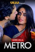Wife In A Metro Complete Ullu Hot Web Series
