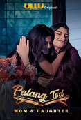 Palang Tod - Mom and Daughter Complete Ullu Hot Web Series