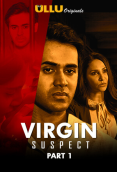 Virgin Suspect (Part 1) Complete Ullu Hot Web Series