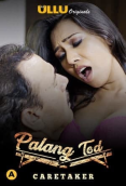 Palang Tod - Caretaker Complete Ullu Hot Web Series