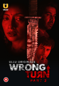 Wrong Turn (Part 2) Ullu Hot Web Series