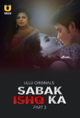 Sabak Ishq Ka (Part 2) Ullu Hot Web Series