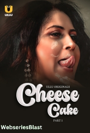 Cheese Cake (Part 1) Ullu Hot Web Series (2024)