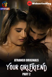 Your Girlfriend (Part 2) Atrangii Hot Web Series (2026)