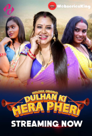 Dulhan Ki Hera Pheri (E01-E03) HulChul Hot Web Series (2024)