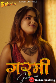 Garmi (E01-E02) Sahelii Hot Web Series (2024)