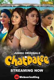 Chatpatee (E01-E07) Jugnu Hot Web Series (2024)