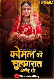 Komal Ki Suhagraat (E01-E04) Jugnu Hot Web Series (2025)