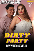 Dirty Party NeonX Uncut Short Film