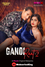 Gandi Raat (E02) MoodX Hot Web Series (2026)