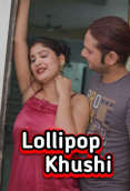 Lollipop Khushi UnRated Uncut Short Film