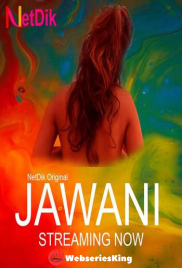 Jawani (E01) NetDik Hot Web Series (2025)
